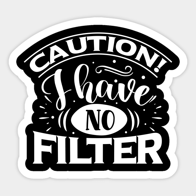 Caution I Have No Filter Sticker by Journees